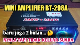 Mini amplifier BT-298A nyala tapi tidak keluar suara!!