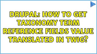 Drupal: How to get taxonomy term reference fields value translated in twig