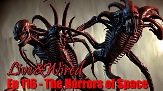 Live & Wired Ep 116: The Horrors of Space