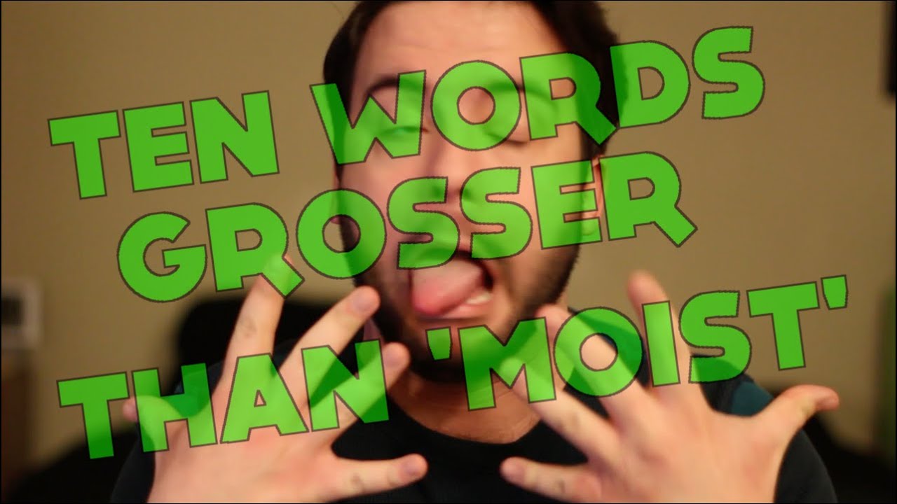 10 WORDS GROSSER THAN 'MOIST' | Dustin Curry