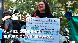 AL y EU respaldan a AMLO tras irrupción en embajada en Ecuador #EnPortada