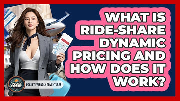 What Is Ride-share Dynamic Pricing And How Does It Work? - Pocket Friendly Adventures