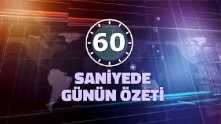 60 Saniyede Günün Özeti 31 Mart 2018