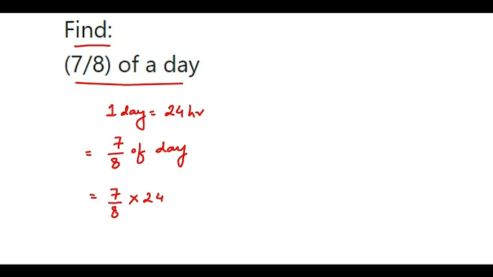 Find (7/8) of a day