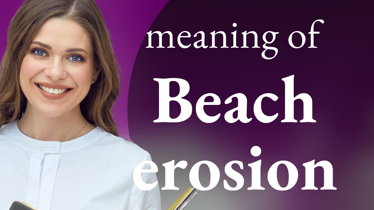 Beach erosion — what is BEACH EROSION definition