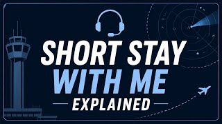 Air Traffic Control : Short Stay With Me - Explained