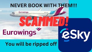 Scammed By Eurowings And Esky Do Not Book With These Companies