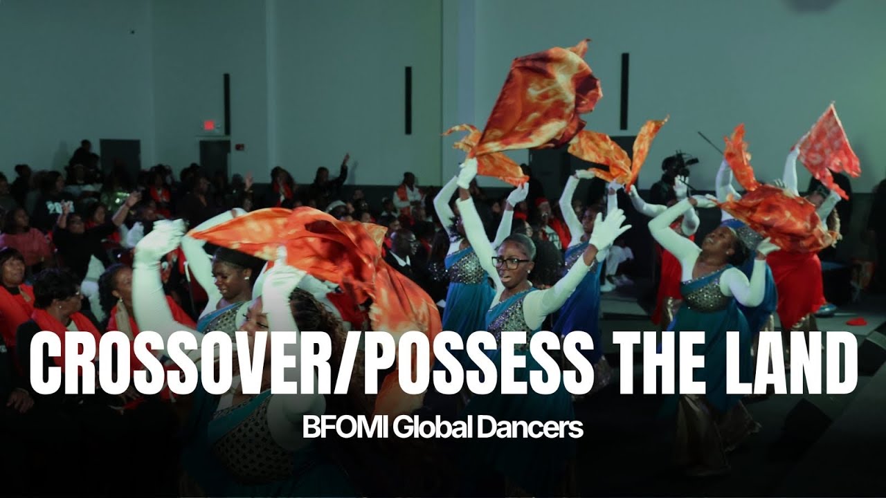 Crossover x Possess The Land - Embassy Worship | BFOMi Global Dancers
