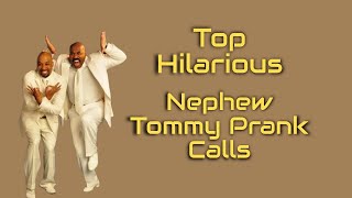 Super Hilarious Nephew Tommy Prank Calls (Nephew Tommy)