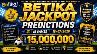BETIKA Jackpot Predictions (KSh 15,000,000) — 15 Games Analysis! | 18/07/2026 #jackpot screenshot 3