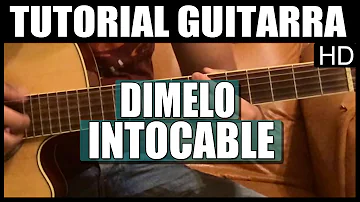 Como tocar - Dimelo de Intocable - Tutorial Guitarra (HD)