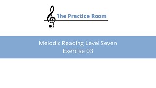 Melodic Reading Level Seven: Exercise 03