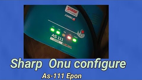 Sharp Vision as111 gepon ONU configuration | AS 111 1GE ONU