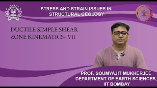 Week 6: Lecture 28: Ductile simple shear zone kinematics-VII