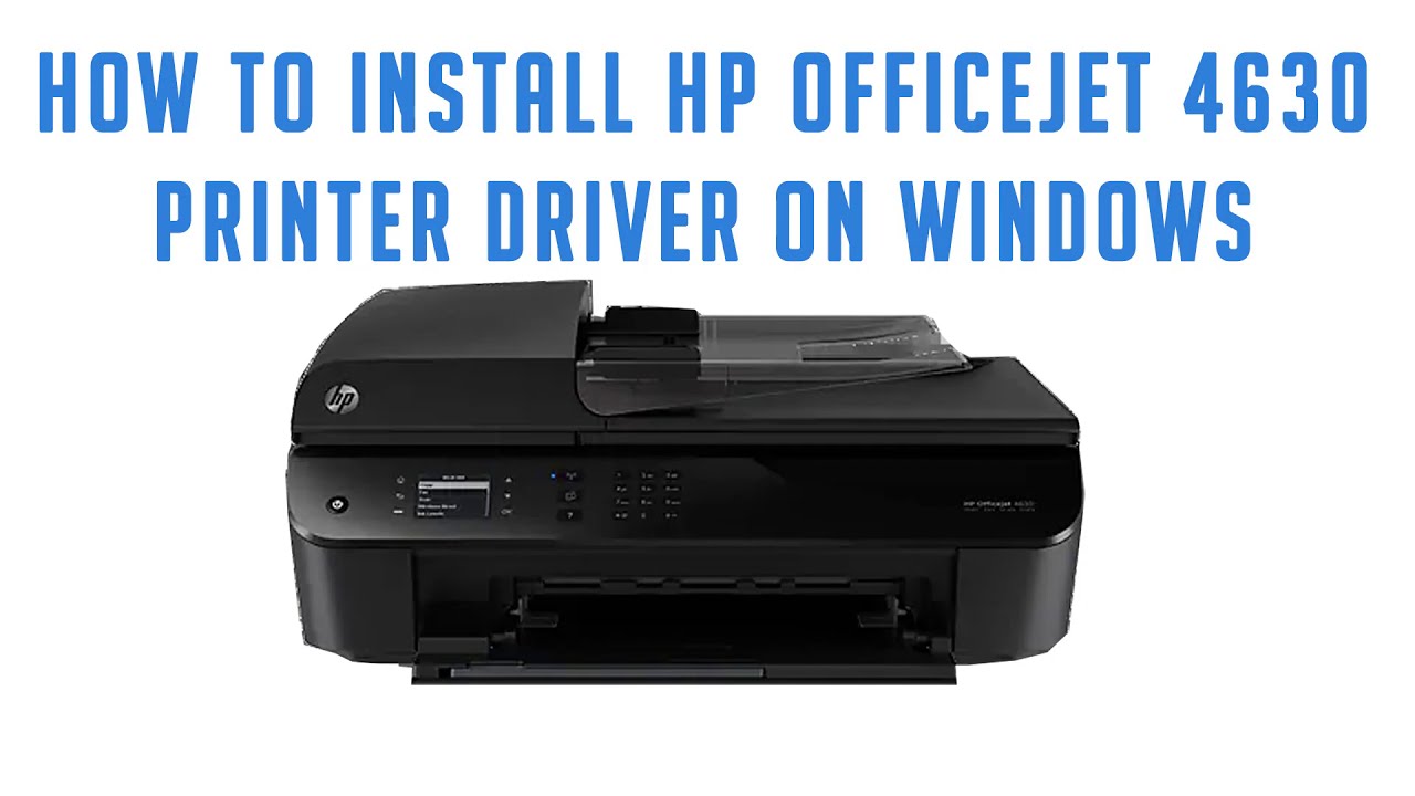 Update New How to install HP Officejet 4630 printer on Windows using its full feature driver