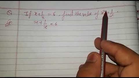 If x plus one upon X equal to 6 find the value of x square + 1 upon x square (part 2 )