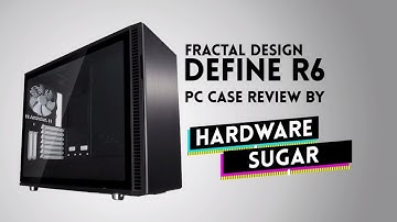 Best Take My Money PC Case - Fractal Design Define R6 Philippine Review