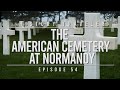 The American Cemetery at Normandy | History Traveler Episode 54