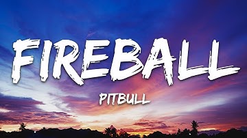 Pitbull - Fireball (Lyrics) ft. John Ryan