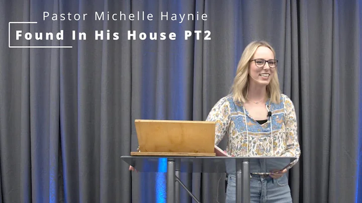 Found In His House PT2 | Michelle Haynie | 7.17.22...