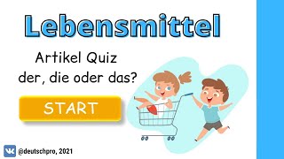Lebensmittel Artikel Quiz der, die oder das?