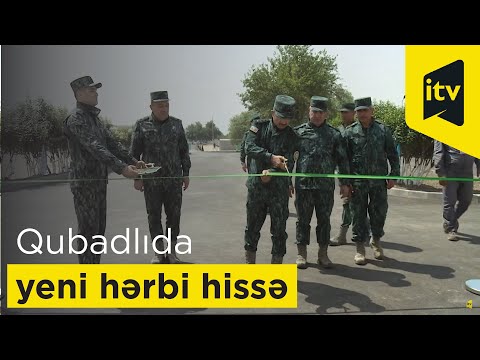 Qubadlıda Dövlət Sərhəd Xidmətinin yeni hərbi hissəsi istifadəyə verilib