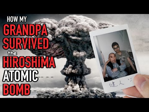 How My Grandpa Survived The HIROSHIMA ATOMIC BOMB - How My Grandpa Survived The HIROSHIMA ATOMIC BOMB