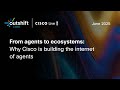From Agents to Ecosystems: Why Cisco is Building the Internet of Agents