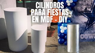 COMO HACER CILINDROS EN MDF PARA FIESTAS DECORACION