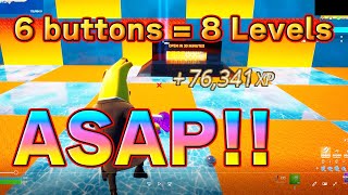 6 Buttons gives you 8 levels!!  Fortnite XP GLITCH