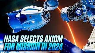 NASA Selects Axiom Space for Another Private Space Mission in 2024