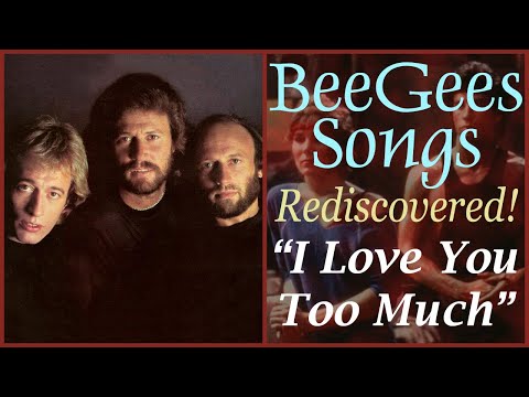 Bee Gees Songs Rediscovered! I Love You Too Much With Lyrics, 1983 Staying Alive Soundtrack