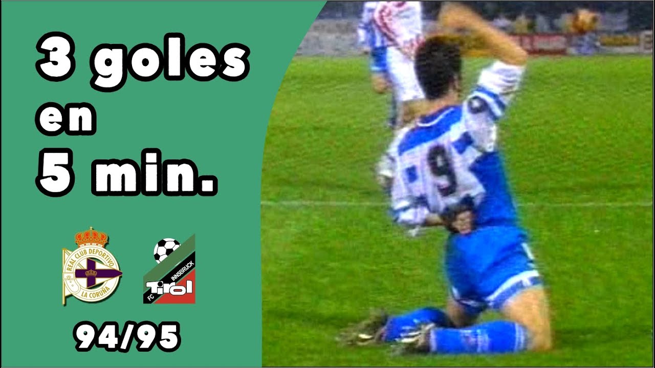 3 goles en 5 minutos | Tiempo real | Deportivo - Tirol Innsbruck | Copa Uefa 1994