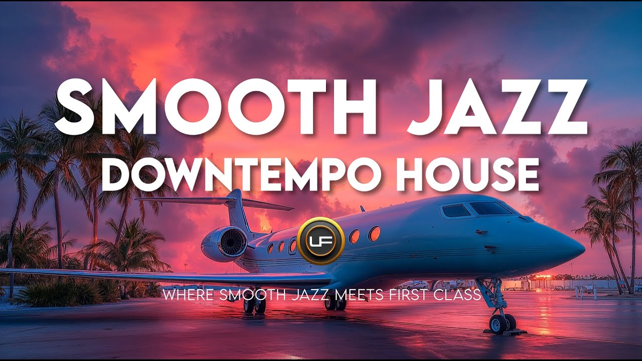 SMOOTH JAZZ DOWNTEMPO HOUSE - Travel In Style
