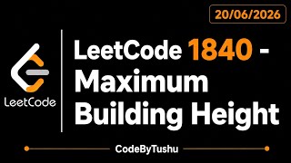LeetCode 1840 | Maximum Building Height | Java Solution | Greedy + Two Pass | CodeByTushu