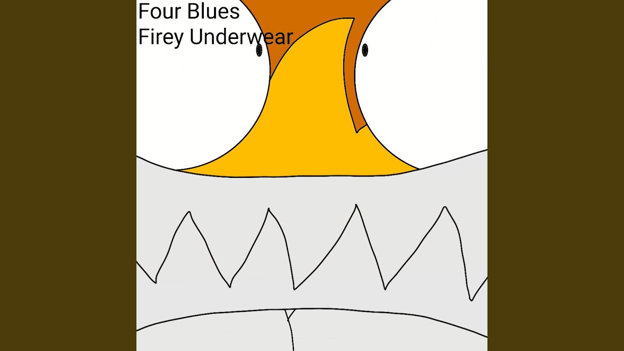 Firey Underwear - Four Blues Hop: Song Lyrics, Music Videos & Concerts