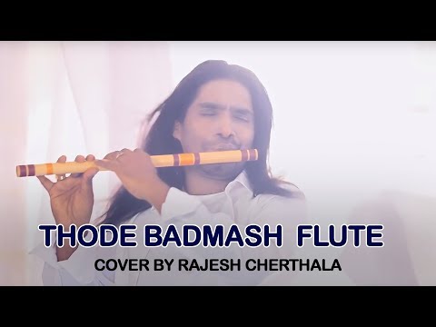Thode Badmash - Flute Cover By Rajesh Cherthala
