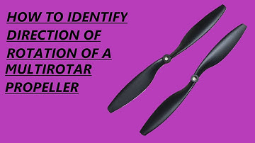 How to identify direction of quad propellers