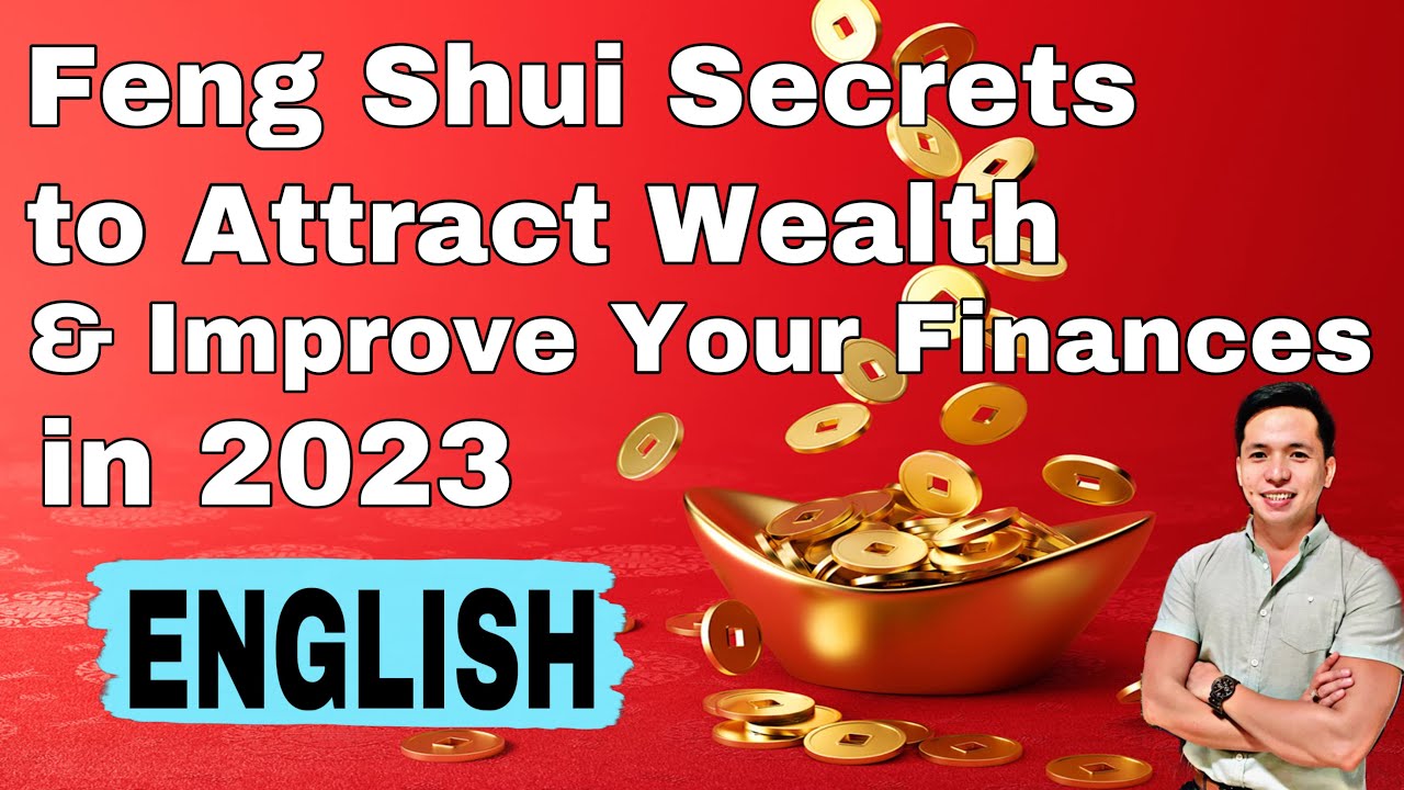 FENG SHUI SECRETS TO ATTRACT WEALTH & IMPROVE YOUR FINANCES IN 2023 ...