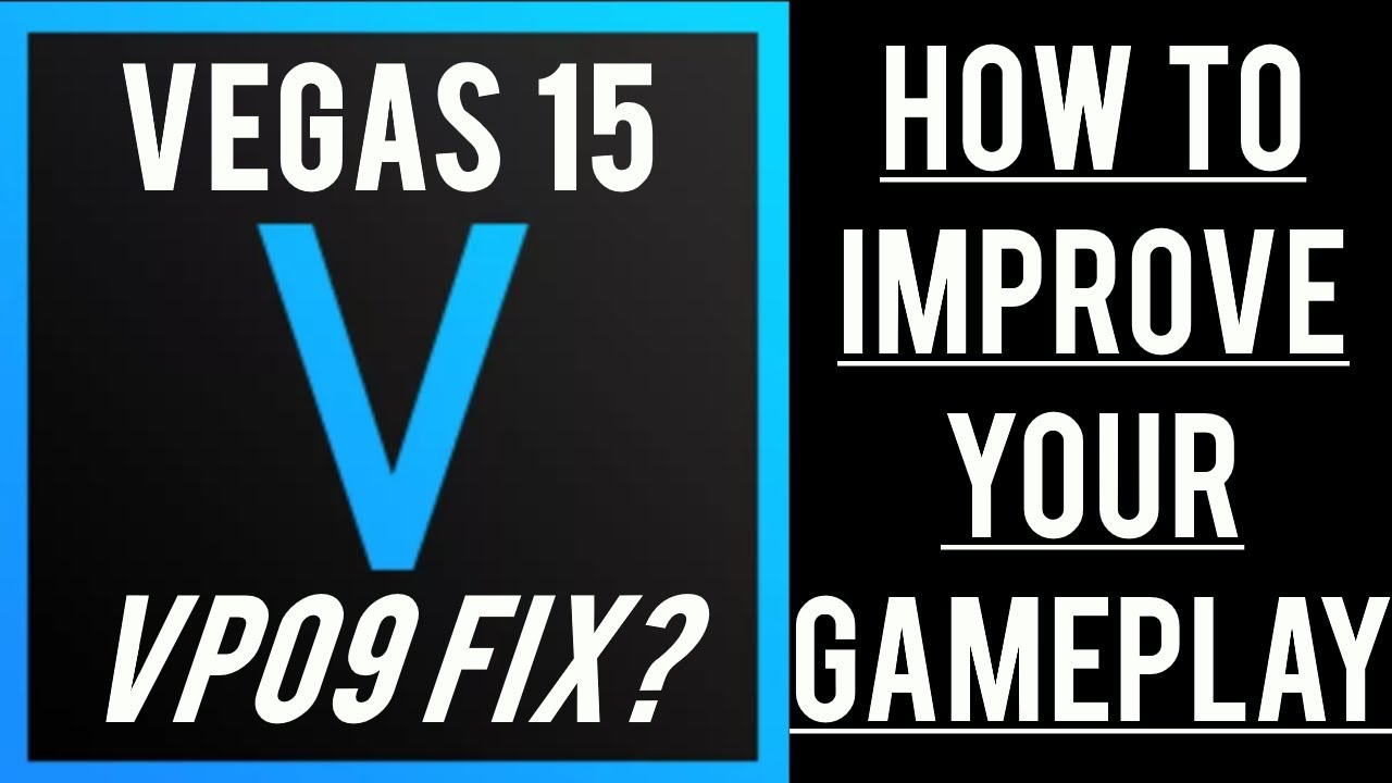 Sony Vegas How to improve your Gameplay quality and get vp09 YouTube