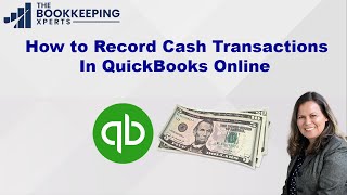 How to Record Cash Transactions in QuickBooks Online
