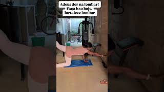 Adeus dor na lombar, fortaleça agora #shortvideo