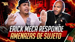 ERICK MECA SE PLANTA Y RESPONDE AMENAZAS DE SUJETO ORO 24 (TU VERA LIO PODCAST)