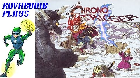 Kovabomb Plays Chrono Trigger - Part 11
