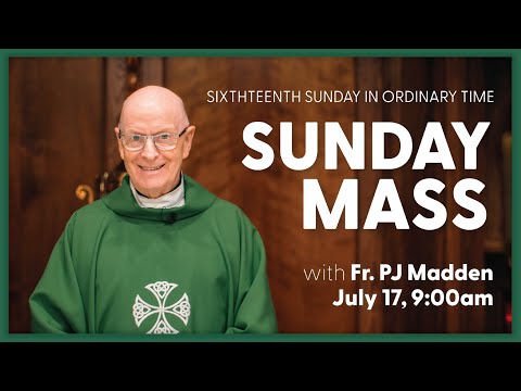 16th Sunday in Ordinary Time, Sunday Mass | July 17, 2022