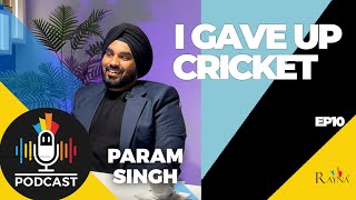 Param Singh- I Gave up Cricket (Ep 10) by Rayna Tours 271 views 1 year ago 1 hour, 15 minutes