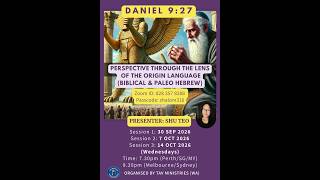 Daniel 9 verse 27 Session 1, by emerging moreh SHU (Melbourne, Victoria).
