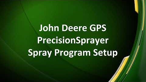 How To Set up A Spray Program | John Deere ProGator™ GPS PrecisionSprayer