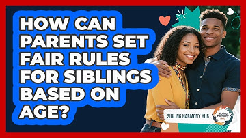 How Can Parents Set Fair Rules For Siblings Based On Age? - Sibling Harmony Hub