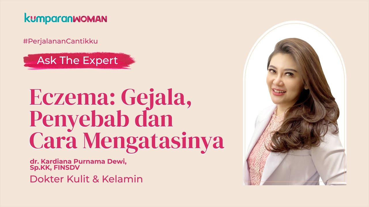 E7: Cara Mengatasi Eksim di Wajah: Kurangi Eksfoliasi | Ask The Expert